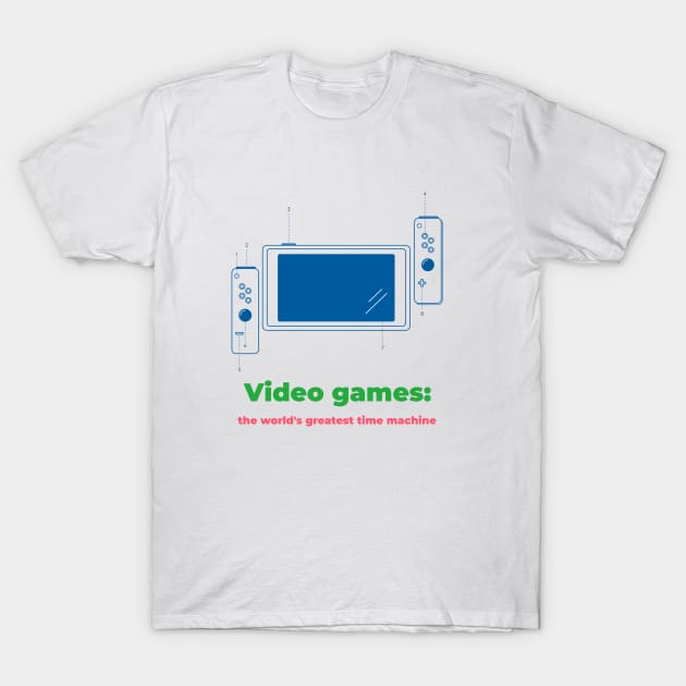 Video games: the world's greatest time machine T-Shirt by InkBlitz